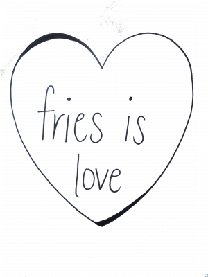 Fries is love