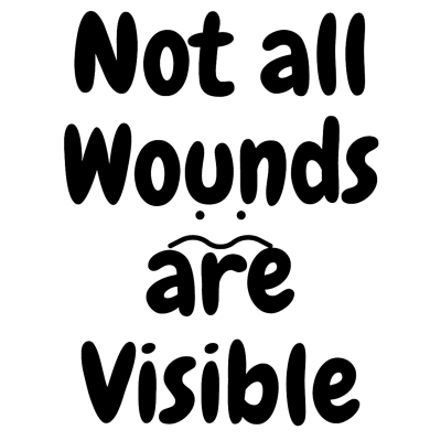 Not all Wounds are Visible